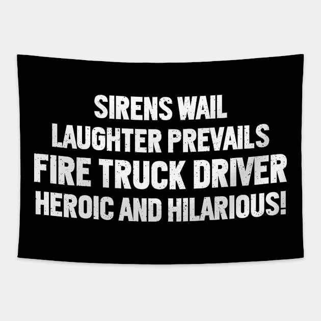 Sirens Wail, Laughter Prevails – Fire Truck Driver Tapestry by trendynoize