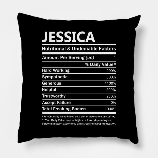 Jessica Name T Shirt - Jessica Nutritional and Undeniable Name Factors Gift Item Tee Pillow by nikitak4um