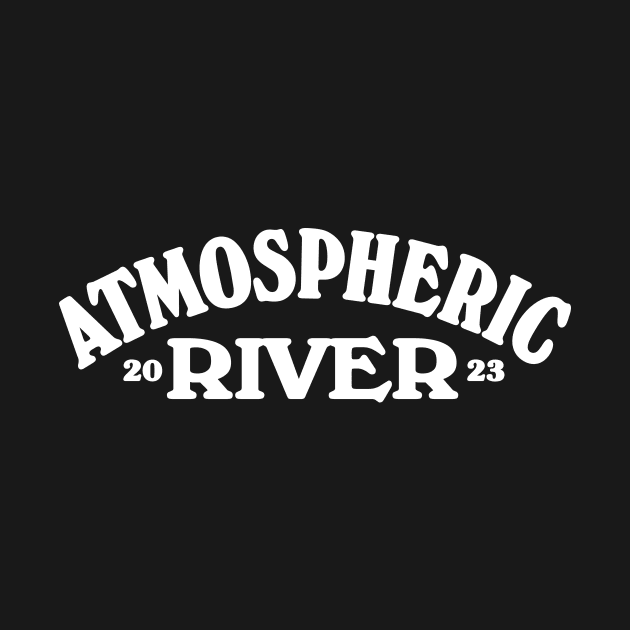 Atmospheric River 2023 by Double Overhead