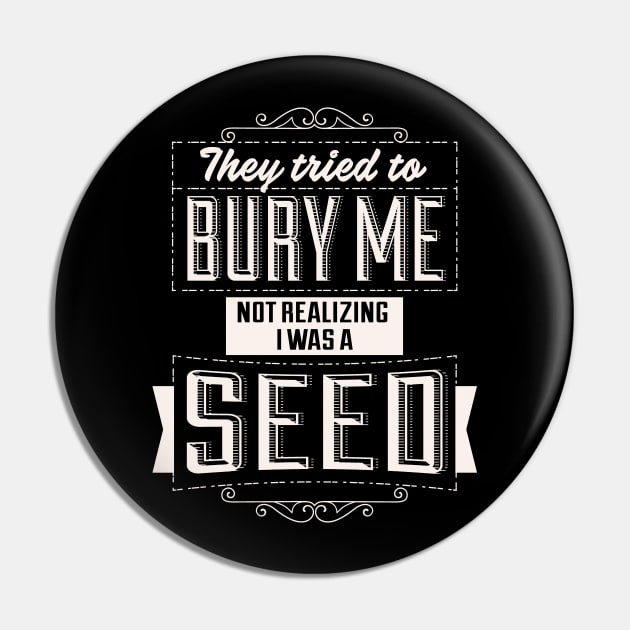 They Tried To Bury Me Not Realizing I Was A Seed. Pin by Alema Art