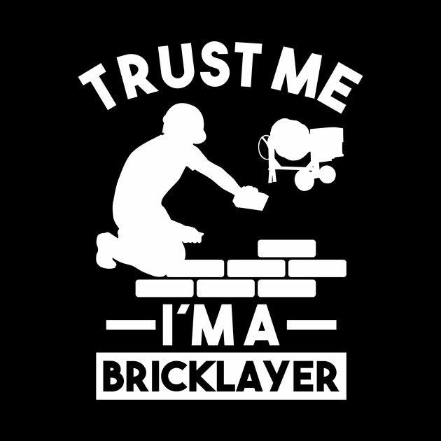Trust me I´m a Bricklayer funny saying gift by POS