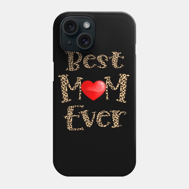 Best MOM Ever, Leopard Print Phone Case by Duds4Fun