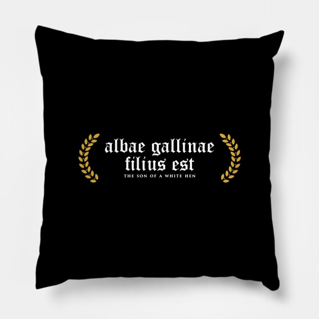 Albae Gallinae Filius Est - The Son Of A White Hen Pillow by overweared