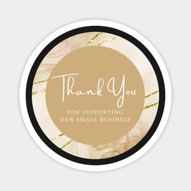 Thank You for supporting our small business Sticker - Gold Magnet by LD-LailaDesign