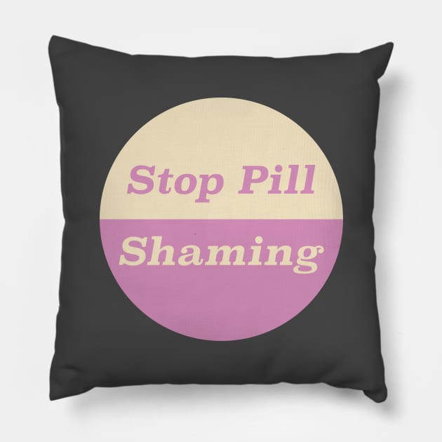 Stop Pill Shaming Pillow by Football from the Left