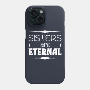 Sisters are eternal  dancing girls Phone Case