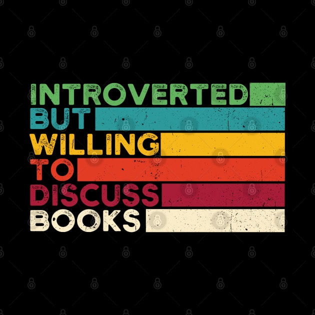 funny cute Introverted But Willing To Discuss Books Books Bookworm book lover  introvert life anti social  introvert quotes by Gaming champion