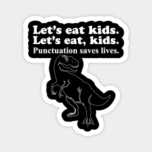 Let's Eat Kids Punctuation Saves Lives Magnet