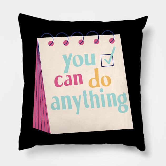 You Can Do Anything Pillow by SzlagRPG