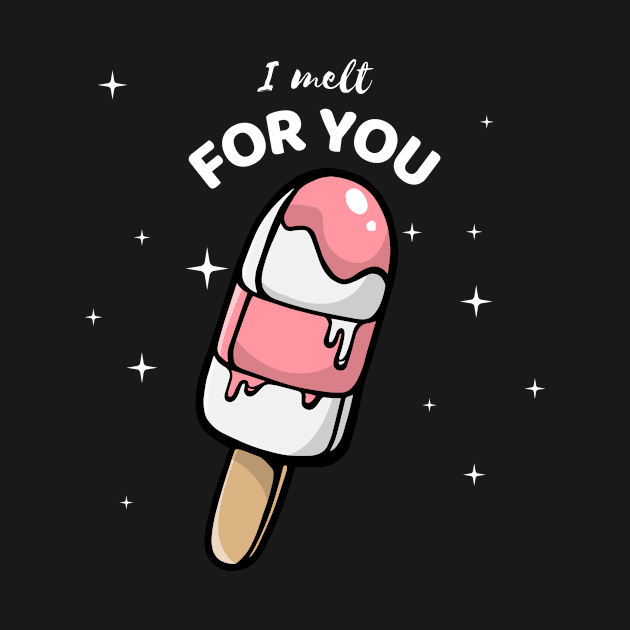 I melt for you Ice Cream Food Lover by LetShirtSay