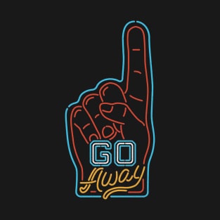 Go away T-Shirt