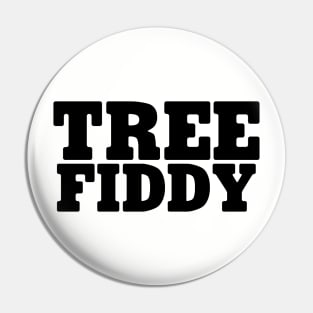 Tree Fiddy Pin