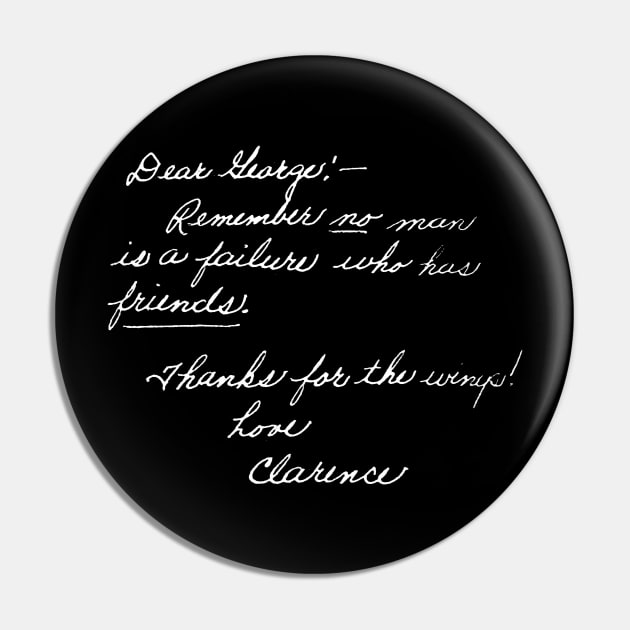 Dear George, remember no man is a failure who has friends. Thanks for the wings! Love, Clarence. Pin by akastardust