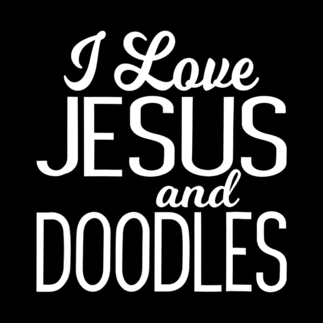 I Love Jesus and Doodles by HaroldKeller