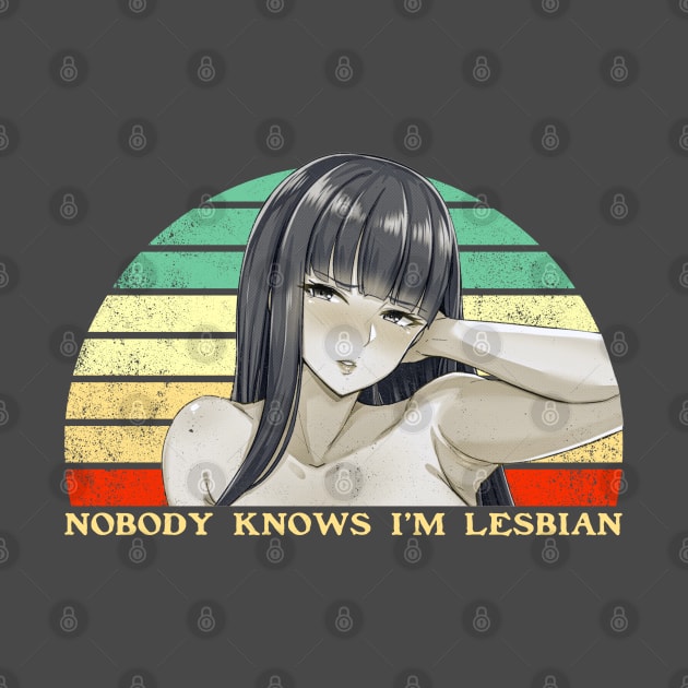 Nobody Knows I'm A Lesbian - Lesbian Anime Pun - Retro Sunset by clvndesign