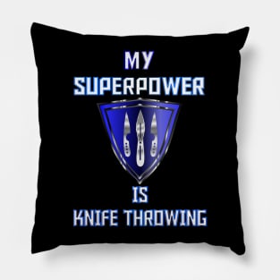 My Superpower is Knife Throwing Blue Pillow