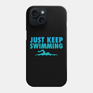 'Just Keep Swimming' Swimming Phone Case