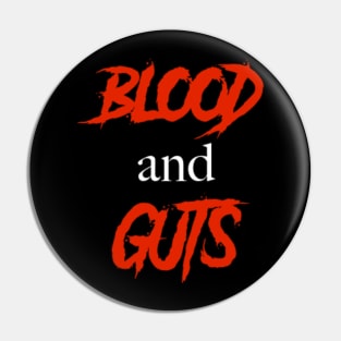 Blood & Guts Pin