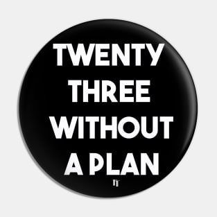 TWENTY THREE (w) Pin