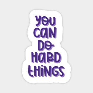 You Can Do Hard Things (Purple) Magnet