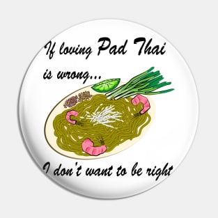 If Loving Pad Thai Is Wrong... Pin