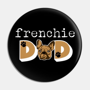 French Bulldog Lover Funny Mens Frenchie Dad Gift Pin