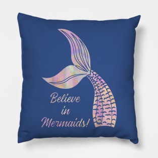 believe in mermaid Pillow