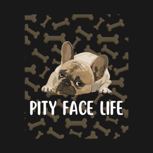 PITY FACE LIFE T-Shirt