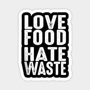 Love Food Hate Waste World Earth Water Arbor Day Magnet