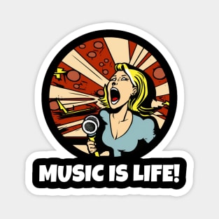 Music is LIFE Design, Fun Gift, Karaoke Lover, Girls Night Out, Love to Sing, Funny T-Shirt, Singer Gift Magnet