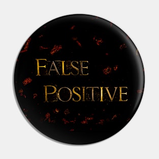 False Positive Pin