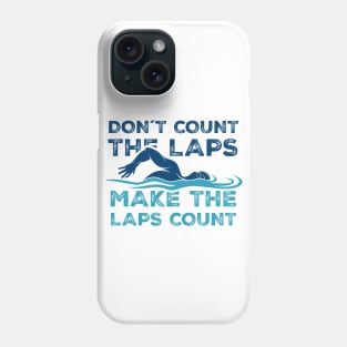 Dont Count the laps make the laps count Gift Phone Case