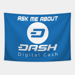 Ask Me About Dash Digital Cash Tapestry