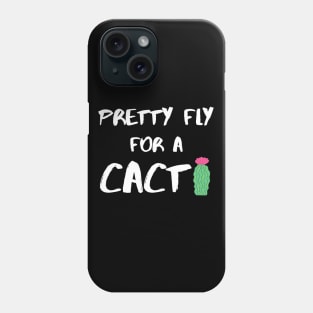 Pretty Fly for a Cacti – White Phone Case