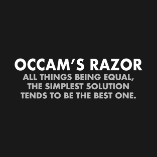 Occam's Razor Scientific Principle T-Shirt