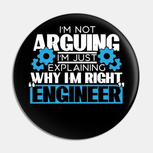 Engineer Funny, I'm Not Arguing Gift, Engineer Gift Idea Pin