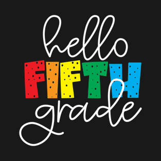 Hello Fifth Grade School Teacher Fifth Day Grade Five T-Shirt