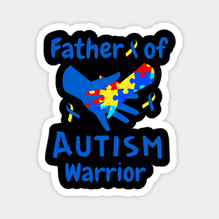 Father of Autism warrior for Autism awareness Magnet