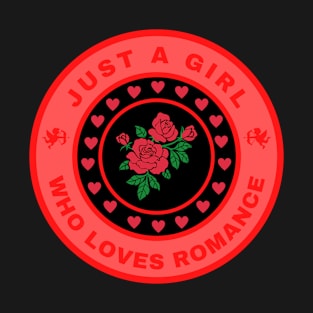 Just a girl who loves Romance T-Shirt