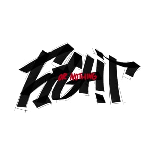 Fight Or Nothing Graffiti T-Shirt