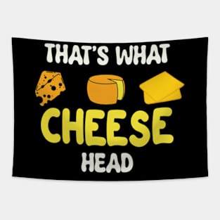 That's what cheese head Tapestry