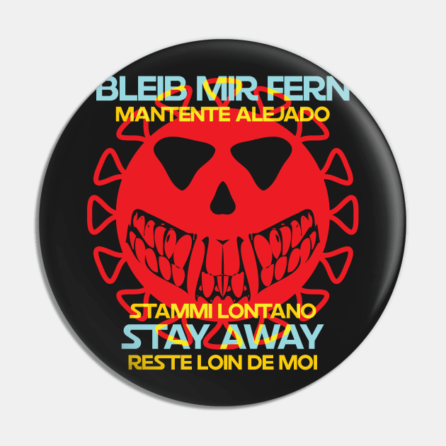 Antisocial Coronavirus Multilingual STAY AWAY warning Pin by pelagio