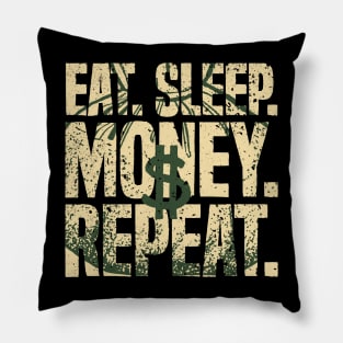 Eat Sleep Money Repeat Cash Business Hustler Dollar Pillow