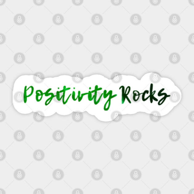 Positivity Rocks - Positive Quote - Sticker