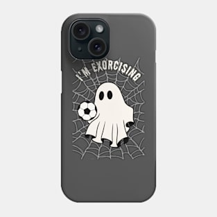 I'm exorcising soccer Phone Case