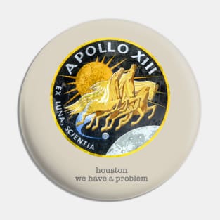 Apollo 13 - We Have A Problem Pin