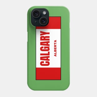 Calgary City in Canadian Flag Colors Phone Case