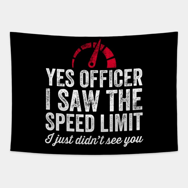 Yes officer I saw the speed limit I just didn't see you Tapestry by captainmood