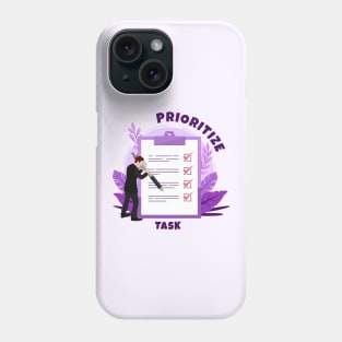 Prioritize your Task Phone Case