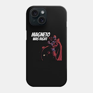 Magneto-Was-Right Phone Case